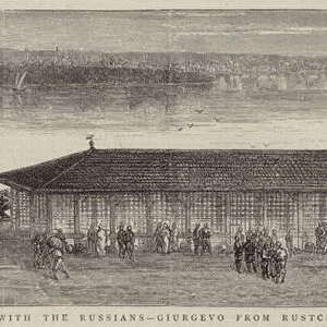 With the Russians, Giurgevo from Rustchuk (engraving)